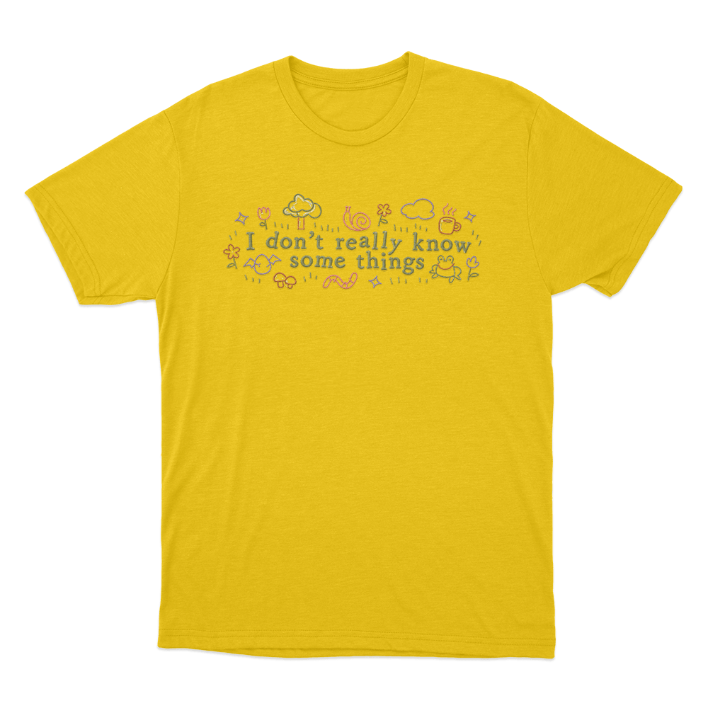 I Don't Really Know Some Things Unisex T Shirt Yellow I Dont Really Know Some Things Unisex T Shirt Yellow