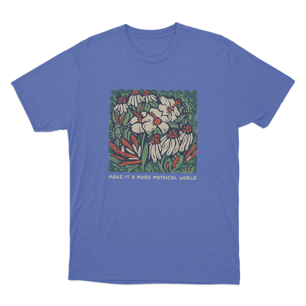 Make It A More Mythical World Floral Unisex T Shirt Blue Make It A More Mythical World Floral Unisex T Shirt Blue