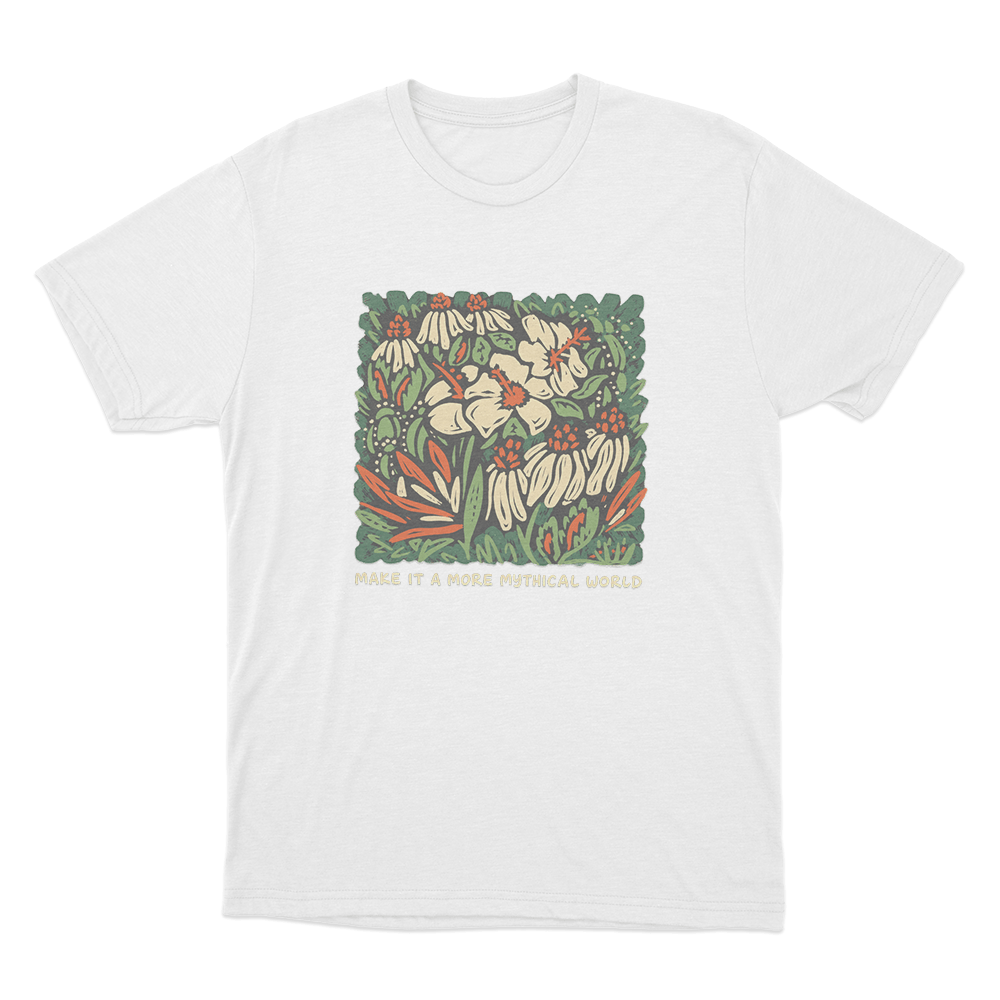 Make It A More Mythical World Floral Unisex T Shirt White Make It A More Mythical World Floral Unisex T Shirt White